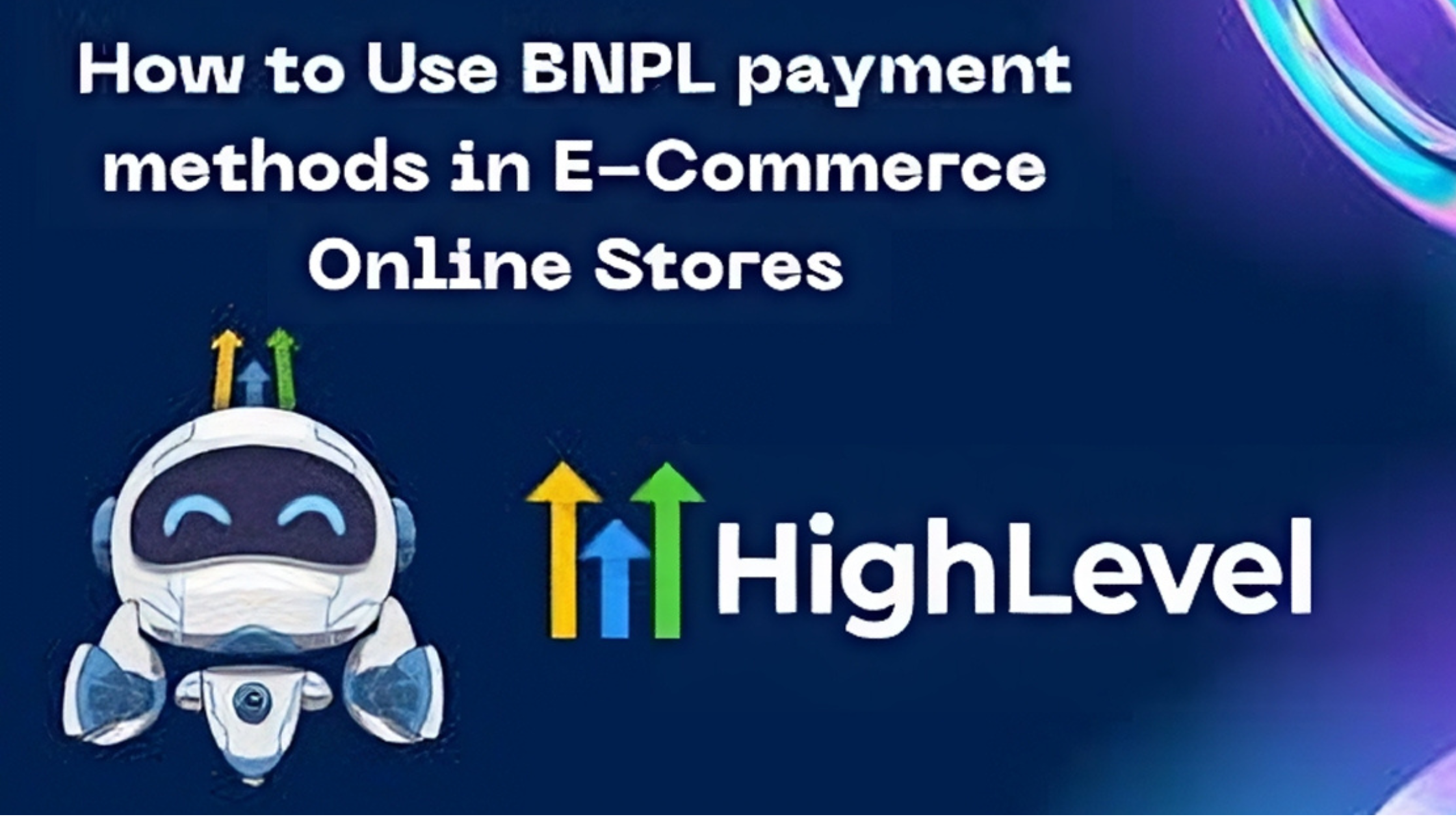 How to Use BNPL Payment Methods in Highlevel Ecommerce Online Store